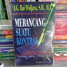 Merancang suatu kontrak/ perjanjian (akta) : teori dan praktik = Contract Drafting / I.G. Rai Wijaya; ed. Susi Apriliyana