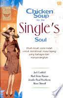 Chicken soup for the single's soul : kisah-kisah cinta yang memberikan semangat bagi yang masih sendiri dan sendiri lagi