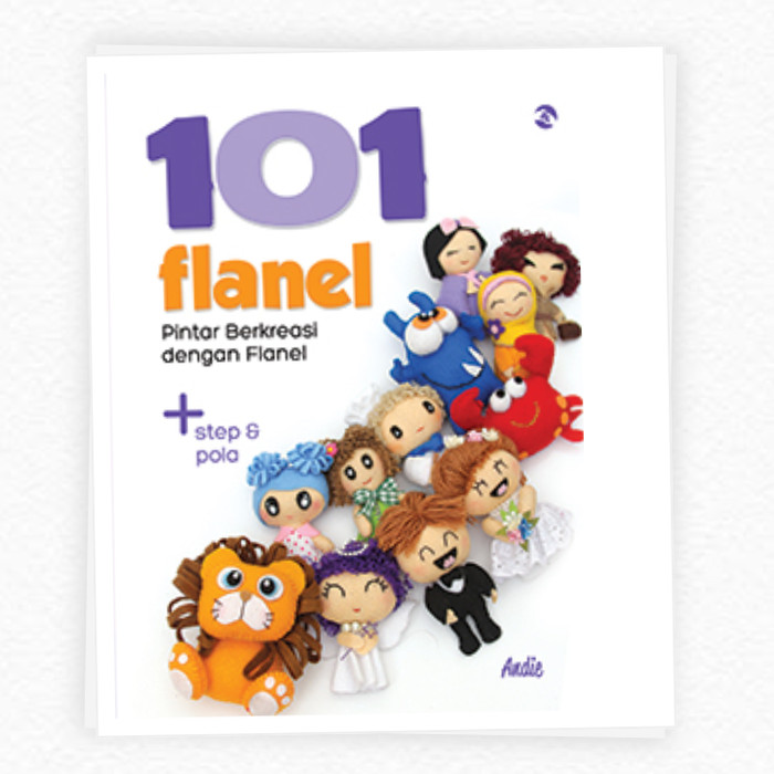 101 flanel : pintar berkreasi dengan flanel