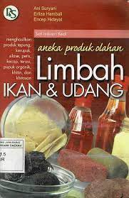 Aneka Produk Olahan Limbah Ikan dan Udang / Ani Suryani