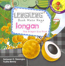 Lengkeng buah mata naga = : longan the dragon eye fruit