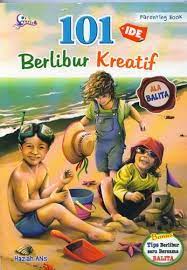 101 ide berlibur kreatif ala balita