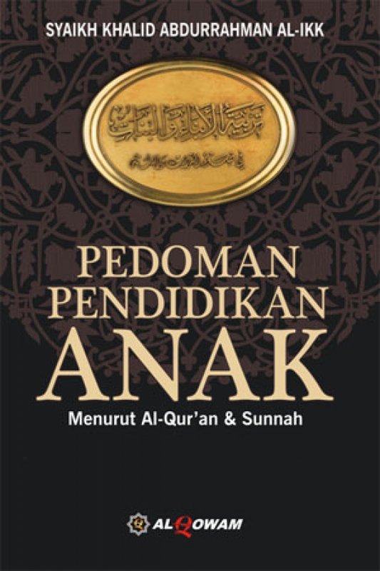 Pedoman pendidikan anak menurut Al-Qur'an dan Sunnah