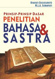 Prinsip-prinsip dasar dalam penelitian bahasa dan sastra