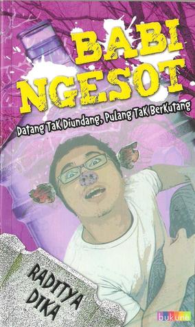 Babi ngesot datang tak diundang, pulang tak berkutang Raditya Dika; ed. Windy Ariestanty