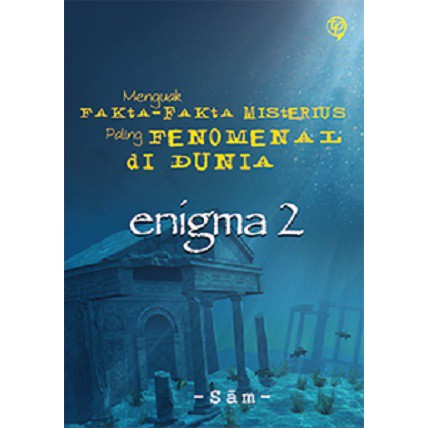 Enigma 2 : Menguak Fakta-fakta Misterius Paling Fenomenal di Dunia