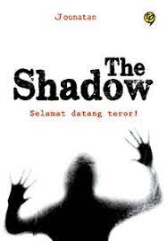 The shadow :  selamat datang teror / Jounatan; penyunting ; Andiek Kurniawan
