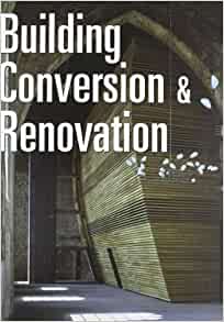 Building Conversion and Renovation / Arian Mostaedi; Editor Jacobo Krauel, Joan Fontbernat.