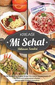 Kreasi mi sehat : bikinan sendiri