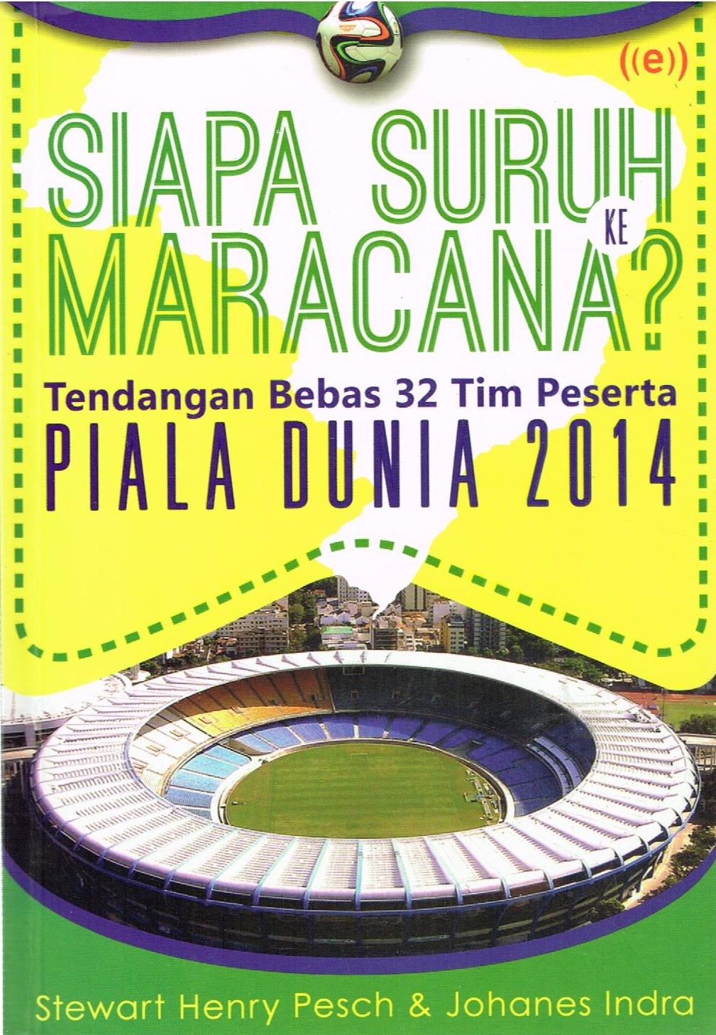 Siapa suruh ke maracana? : Tendangan bebas 32 tim peserta piala dunia 2014