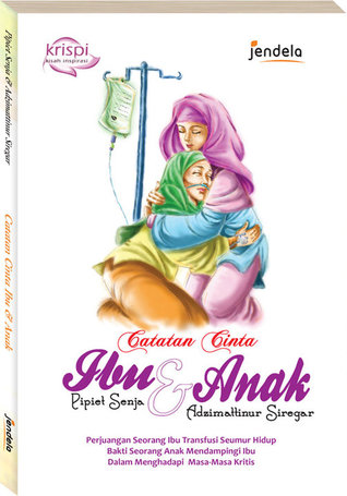 Catatan cinta Ibu dan Anak : Perjuangan seorang ibu transfusi seumur hidup bakti seorang anak ....