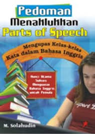 Pedoman menaklukkan parts of speech : mengupas kelas - kelas kata dalam bahasa Inggris
