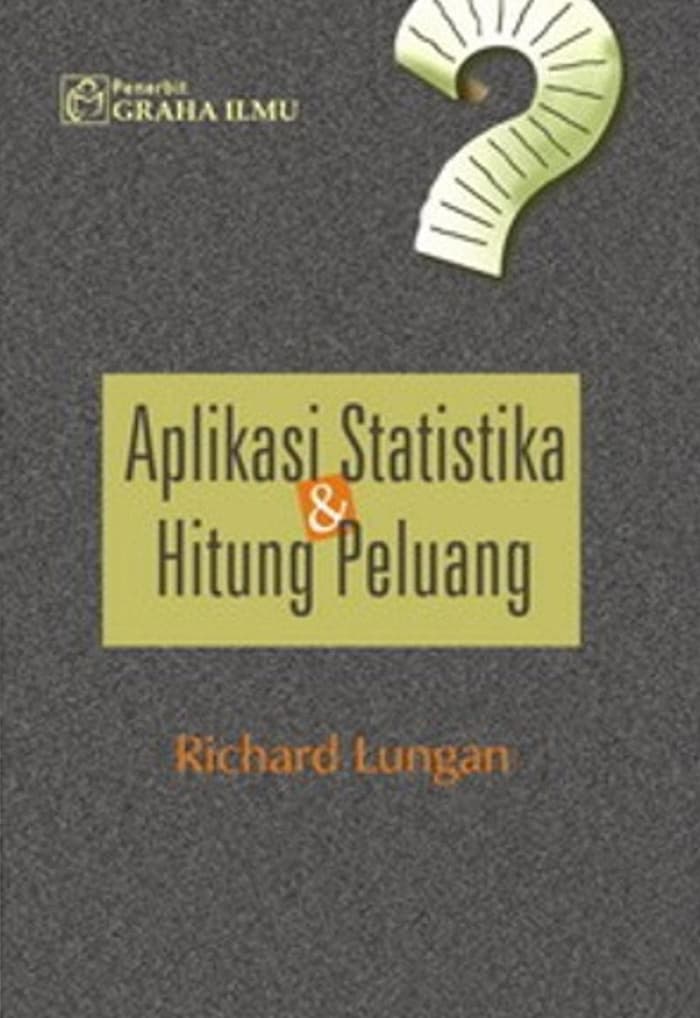 Aplikasi statistika & hitung peluang / Richard Lungan