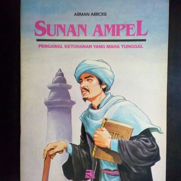 Sunan Ampel : Pengawal Ketuhanan Yang Maha Tunggal