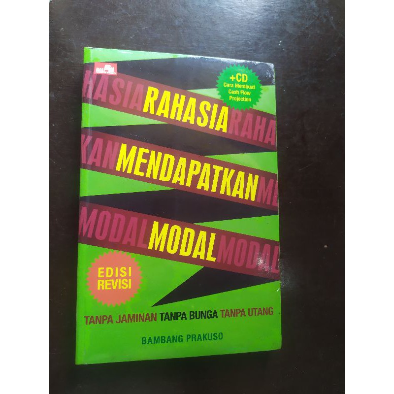 Rahasia mendapatkan modal : tanpa jaminan, tanpa bunga, tanpa utang