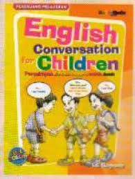 English Conversation for Children : percakapan Bahasa Inggris untuk anak