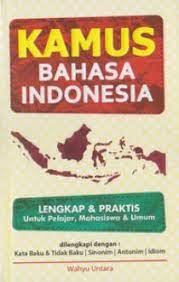 Kamus Bahasa Indonesia : Lengkap & Praktis