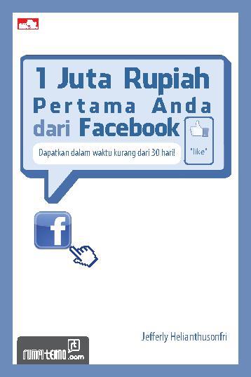 1 juta rupiah pertama anda dari Facebook : dapatkan dalam kurang dari 30 hari!