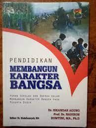 Pendidikan membangun karakter bangsa : peran sekolah dan daerah dalam membangun karakter bangsa pada peserta didik
