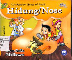 Alat pencium (sense of smell) :  hidung/nose / Hasna Nelfia ; penerjemah : Tissa A. ; editor : Muh. Ilyasa, SN. Hakim ; ilustrator : Febri Irawan