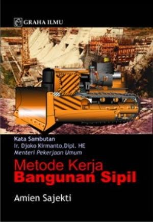 Metode kerja bangunan sipil / Amien Sajekti
