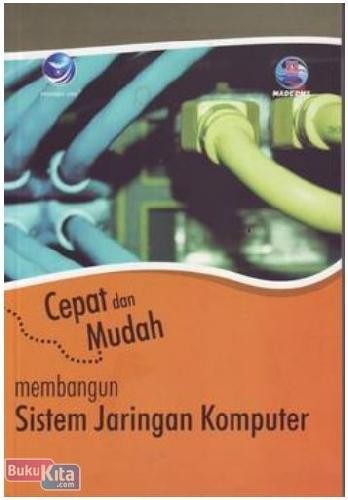 Cepat & Mudah Membangun Sistem Jaringan Komputer