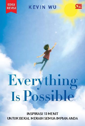 Everything is possible : Inspirasi 10 menit untuk bekal meraih semua impian anda