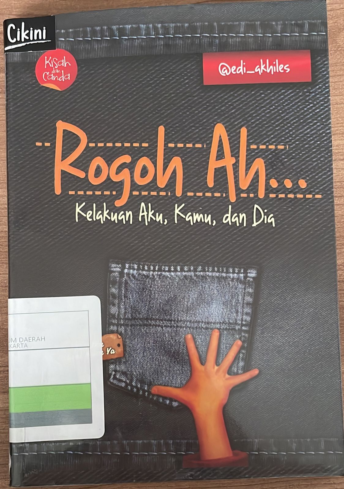 Rogoh ah... : Kelakuan aku, kamu, dan dia