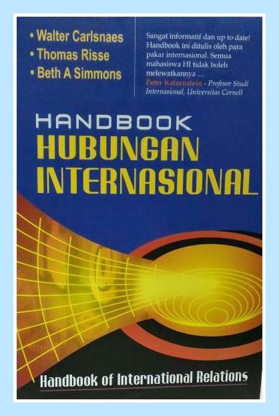 Handbook hubungan internasional : Handbook of international relations