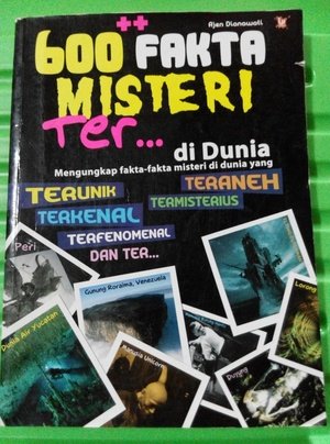 600 Fakta Misteri Ter... di dunia mengungkap fakta-fakta misteri di dunia yang terunik , terkenal, terfenomentak, dan teraneh , termistrius
