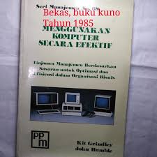 Menggunakan komputer secara efektif : tinjauan manajemen berdasarkan sasaran untuk optimasi dan efesiensi dalam organisasi bisnis