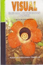 Visual Ilmu dan Pengetahuan Populer : Untuk pelajar dan umum : Memahami keragaman tumbuhan ; penerjemah : Anja Meryandini