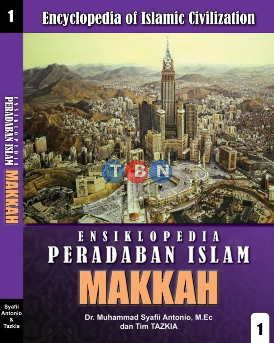 Ensiklopedia Peradaban Islam 1 : Makkah