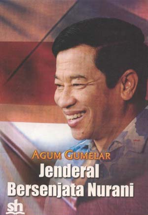 Agum Gumelar :  Jenderal bersenjata nurani / Retno Kustiati dan Fenty Effendi; editor Dali Tahir