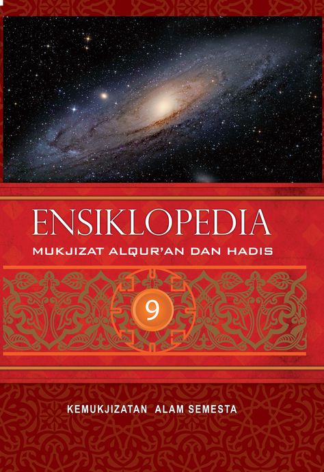 ENSIKLOPEDIA mukzijat al-qur'an dan hadis 9 : Kemukjizatan alam semesta