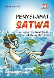 Penyelamat satwa : Kumpulan cerita motivasi untuk sekolah dasar