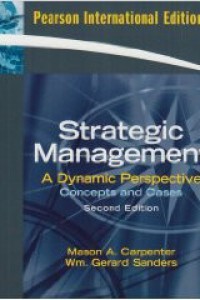 Strategic management :  a dynamic perspective : concepts and cases/Mason A. Carpenter, Wm. Gerard Sanders.