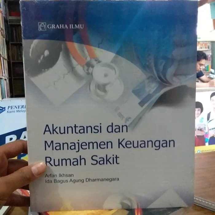 Akuntansi dan manajemen keuangan rumah sakit : Arfan Ikhsan dan Ida Bagus Agung Dharmanegara