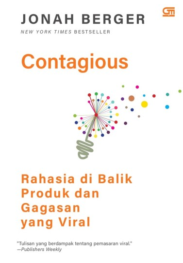Contagious :  rahasia di balik produk dan gagasan yang viral / Jonah Berger