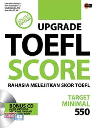 Upgrade TOEFL Score : Rahasia Melejitkan Skor TOEFL Target Minimal 550
