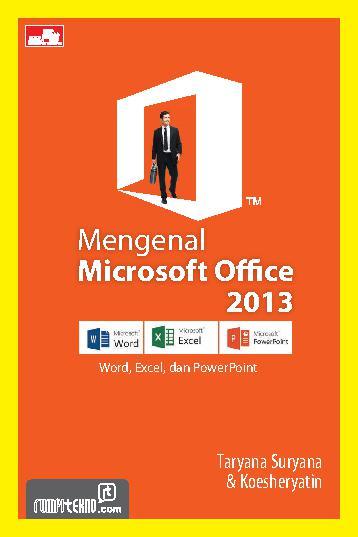 Mengenal Microsoft Office 2013 : Word, Excel, dan PowerPoint