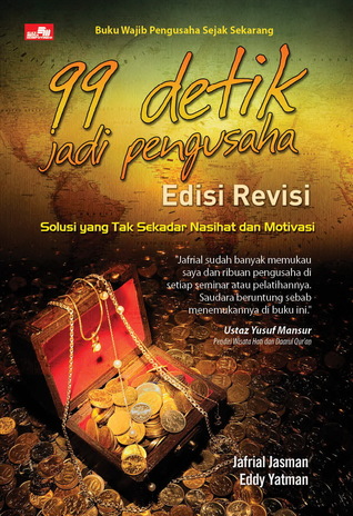 99 Detik Jadi Pengusaha : Solusi yang Tak Sekadar Nasihat dan Motivasi