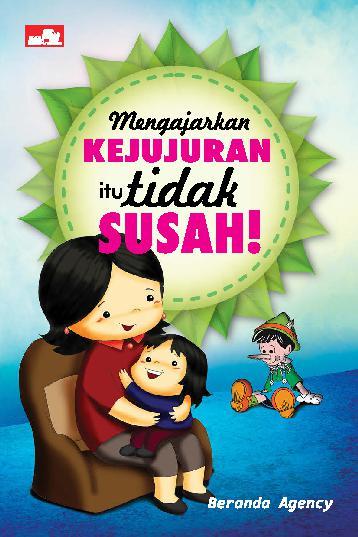 Mengajarkan Kejujuran Itu Tidak Susah!