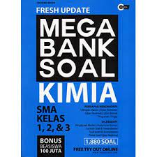 Fresh update mega bank soal kimia : SMA kelas 1,2, & 3