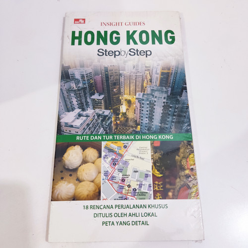 Insight guides Hong Kong step by step : rute dan tur terbaik di Hong Kong / Ruth Williams, Joseph R. Yogerst ; editor seri : Clare Peel ; editor kartografi : James Macdonald