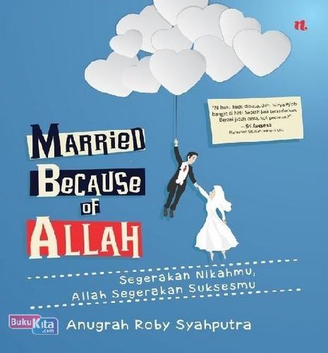 Married Beause of Allah : segerakan nikahmu, Allah segerakan suksesmu