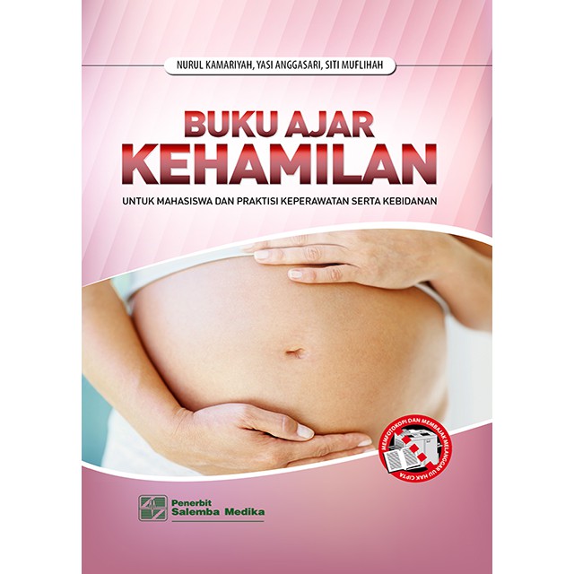 Buku ajar kehamilan untuk mahasiswa dan praktisi keperawatan serta kebidanan / Nurul Kamariyah, Yasi Anggasari, Siti Muflihah ; editor : Aklis Suslia