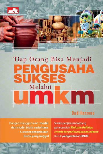 Tiap orang bisa menjadi pengusaha sukses dan kelas dunia melalui UMKM