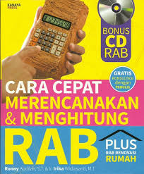 Cara cepat merencanakan dan menghitung RAB : Plus RAB renovasi rumah
