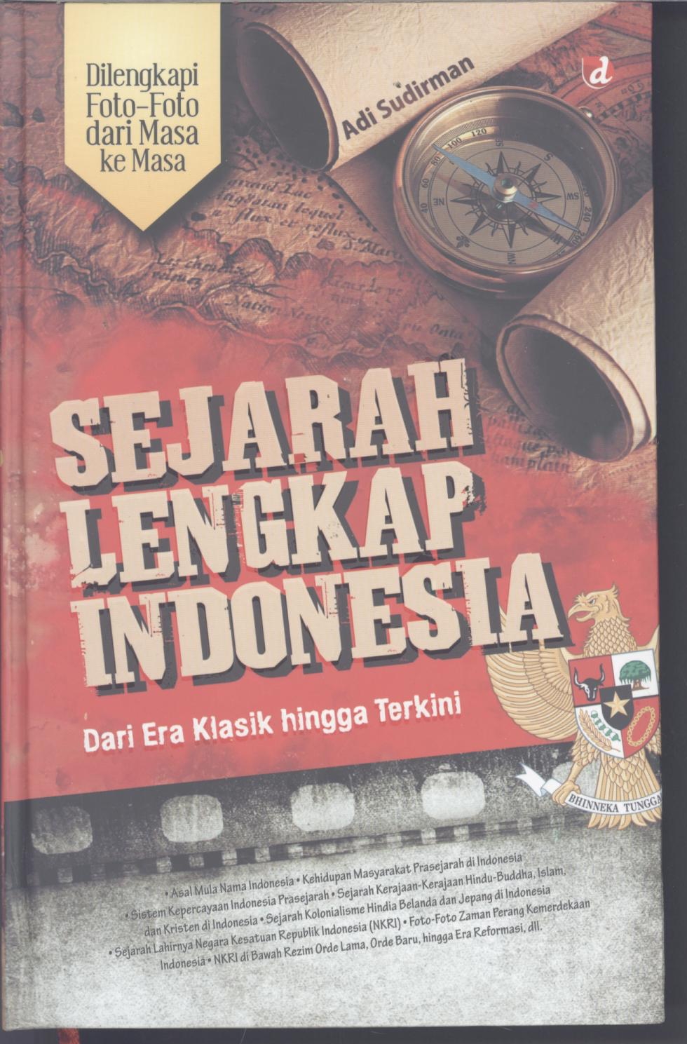 Sejarah lengkap Indonesia / Adi Sudirman ; editor : Rusdianto
